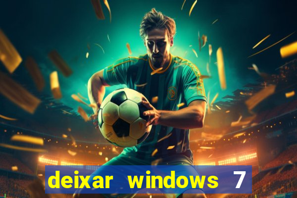 deixar windows 7 mais rapido